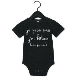 Body Triblend Noir - Je Peux Pas J'ai bêtise avec parrain -Body Cadeau de Naissance garçon ou Fille